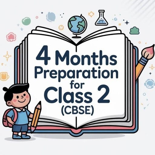 4 Months Preparation for Class 2 (CBSE)