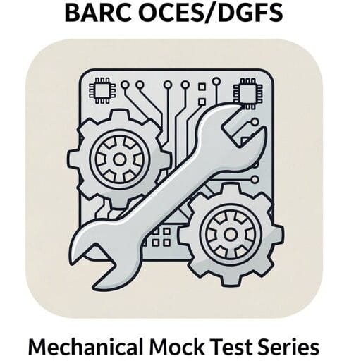BARC OCES/DGFS Mechanical Mock Test Series