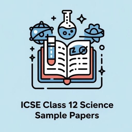 ICSE Class 12 Science Sample Papers