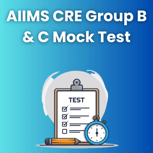 AIIMS CRE Group B & C Mock Test Series