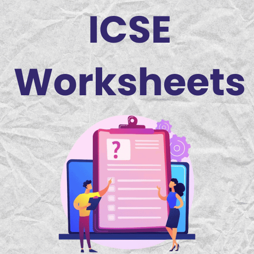 Worksheets for ICSE Class 7