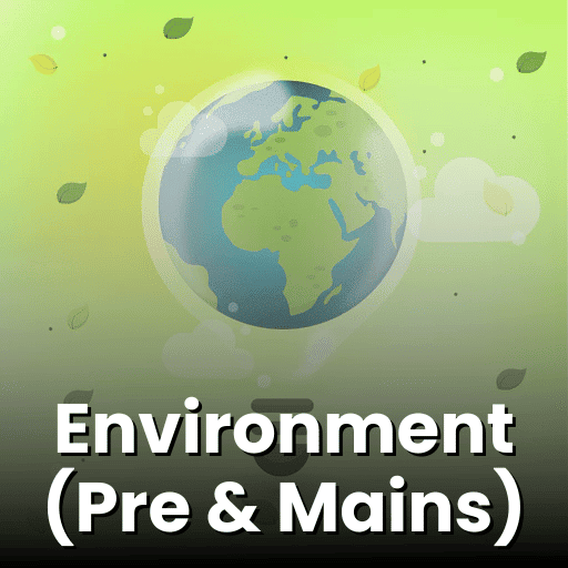 Environment for UPSC 2026 (Pre & Mains)