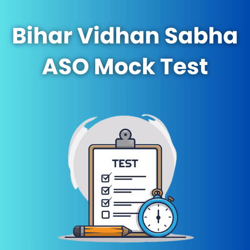Bihar Vidhan Sabha ASO Mock Test Series