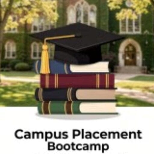 Campus Placement Bootcamp: From Preparation to Placement