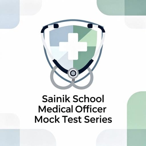 Sainik School Medical Officer Mock Test Series