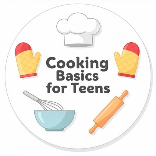 Cooking Basics for Teens