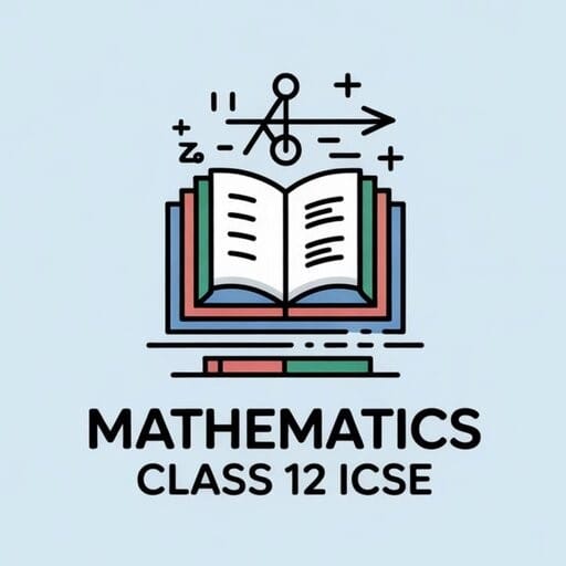 Mathematics Class 12 ICSE