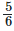 Ex-6.5, Fractions, Class 6, Maths RD Sharma Solutions | RD Sharma Solutions for Class 6 Mathematics