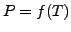 $ P=f(T)$