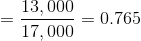 $%3D%5Cfrac%20%7B13%2C000%7D%7B17%2C000%7D%3D0.765$
