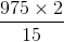 $%5Cfrac%7B975%5Ctimes%202%7D%7B15%7D$