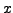 $ x$