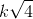 $k\sqrt{4}$