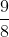 $\frac{9}{8}$