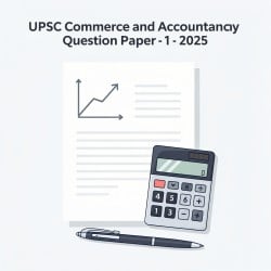 UPSC Commerce and Accountancy Question Paper 1 - 2025 - Commerce and ...