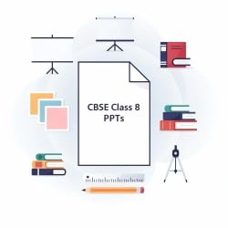 CBSE Class 8 PPTs - Chapter-wise Free Download - PPTs for Class 8