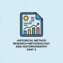 Historical Method Research Methodology and Historiography Part - 3 - Crash