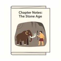 The Stone Age Chapter Notes - Social Studies Class 5 ICSE PDF Download