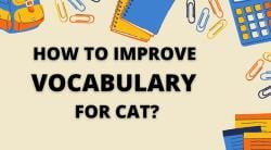 How to Improve Your Vocabulary for CAT VARC Tips and Strategies To Ace