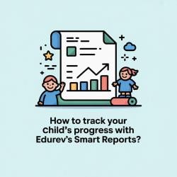 How to Track Your Child’s Progress with EduRev’s Smart Reports? - Class ...