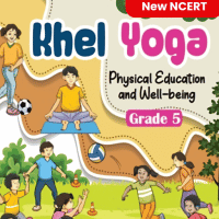 Physical Education and Well Being  Khel Yoga  Class 5