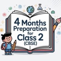 4 Months Preparation for Class 2  CBSE 