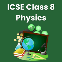 Physics Class 8 ICSE