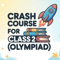 Crash Course for Class 2  Olympiad 