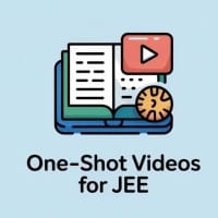 One-Shot Videos for JEE