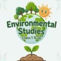 Environmental Studies Class 1 ICSE