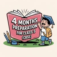 4 Months Preparation for Class 5  CBSE 