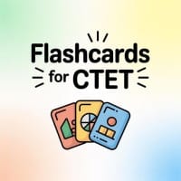 Flashcards for CTET