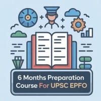 6 Months Preparation Course for UPSC EPFO