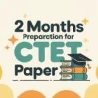 2 Months Preparation for CTET Paper 2