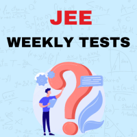 Weekly Tests for JEE Preparation