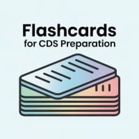Flashcards for CDS Preparation