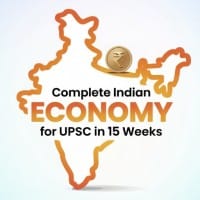 Complete Indian Economy for UPSC in 15 Weeks