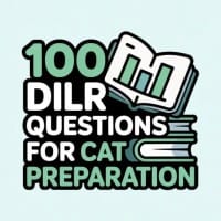 100 DILR Questions for CAT Preparation