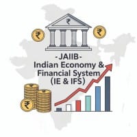 JAIIB - Indian Economy   Financial System  IE   IFS 