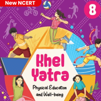 Physical Education and Well-being  Khel Yatra  Class 8