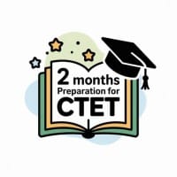 2 Months Preparation for CTET Paper 1