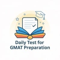 Daily Tests for GMAT Preparation