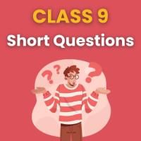 Short Questions with Solutions for Class 9