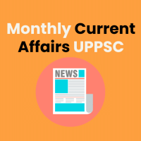 Monthly Current Affairs UPPSC