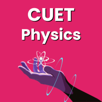 Physics Practice Tests  CUET Preparation