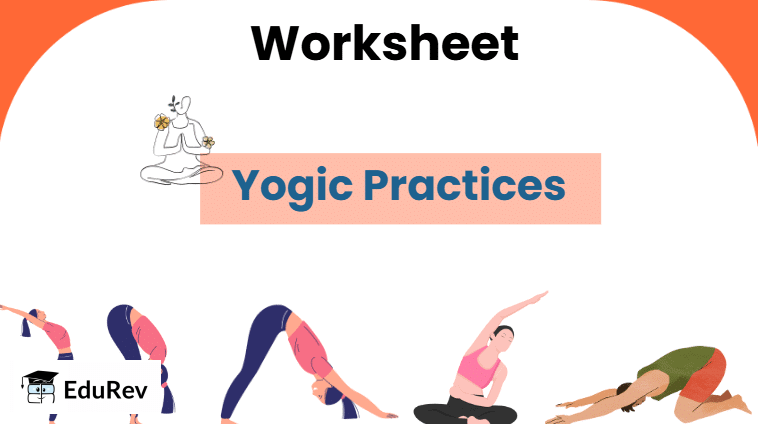 Worksheet: Yogic Practices | Physical Education and Well Being (Khel Yoga) for Class 3