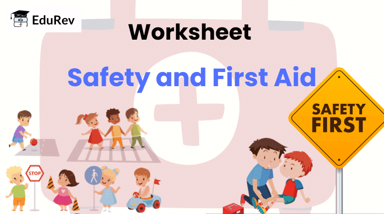 Safety And First Aid - CBSE Worksheets