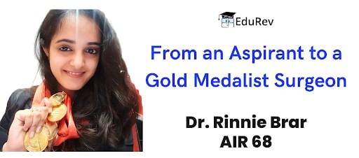 From an Aspirant to the Gold Medalist Surgeon: Dr. Rinnie Brar`s Inspiring Journey with EduRev | How To Prepare For NEET