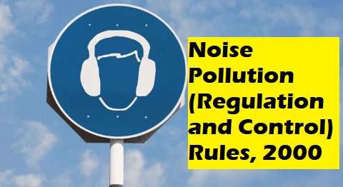 Noise Pollution (Regulation and Control) Rules, 2000 | Environmental Law - CLAT PG