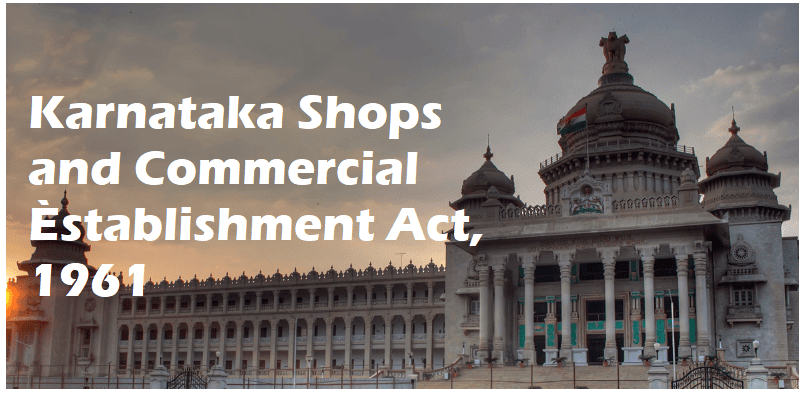 The Karnataka Shops and Establishment Act, 1961 | Labour and Industrial Law - CLAT PG